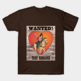 Wanted! True Romance! T-Shirt